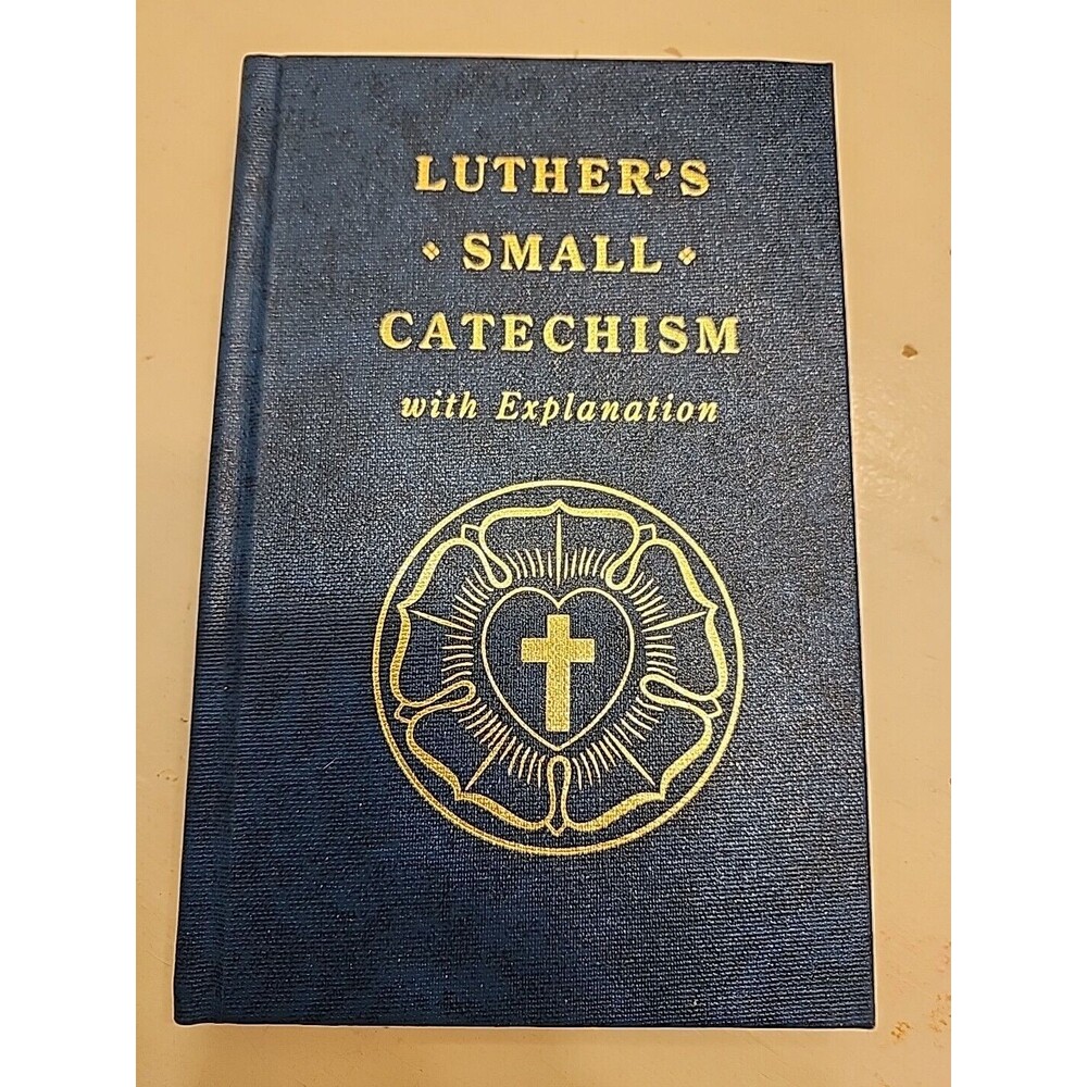 Luther's Small Catechism With Explanation Hardcover Concordia Publishing 1991